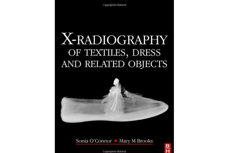 X-Radiography of Textiles, Dress and Related Objects X-Radiography of Textiles, Dress and Related Objects