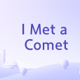 I Met a Comet