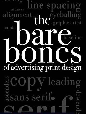 The Bare Bones of Advertising Print Design The Bare Bones of Advertising Print Design