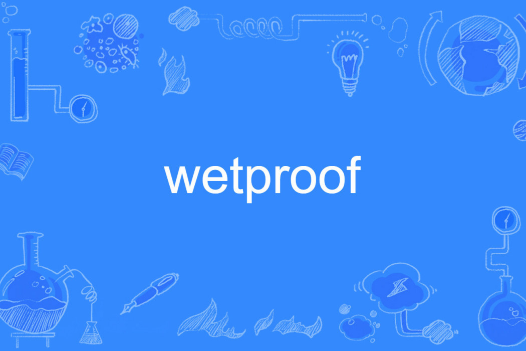 wetproof