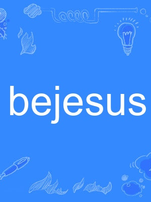bejesus bejesus