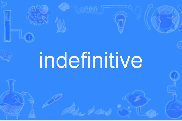 indefinitive indefinitive