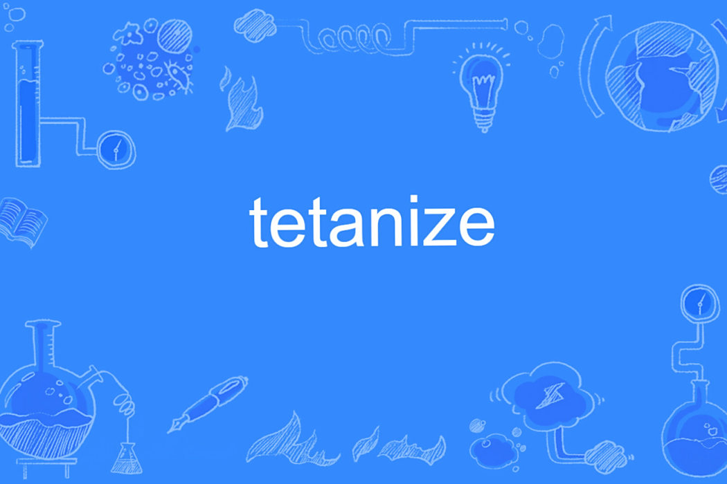 tetanize tetanize