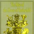 The Rise of the House of Rothschild The Rise of the House of Rothschild