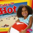 Today Is Hot Today Is Hot