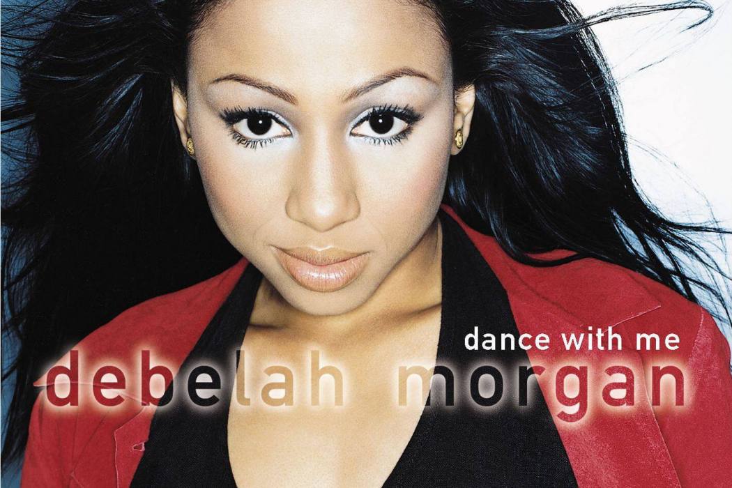 Dance with Me(2000年Debelah Morgan發行專輯) Dance with Me(2000年Debelah Morgan發行專輯)