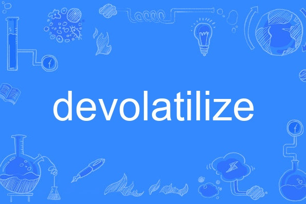 devolatilize devolatilize