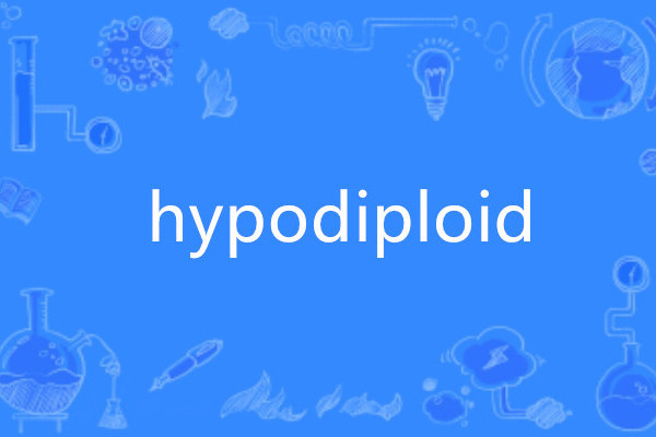 hypodiploid hypodiploid