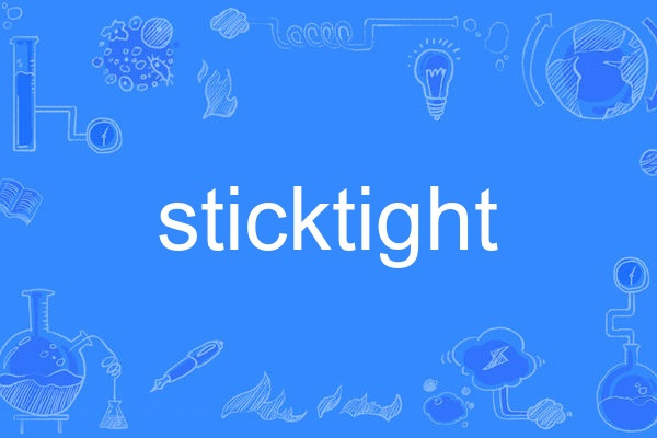 sticktight sticktight