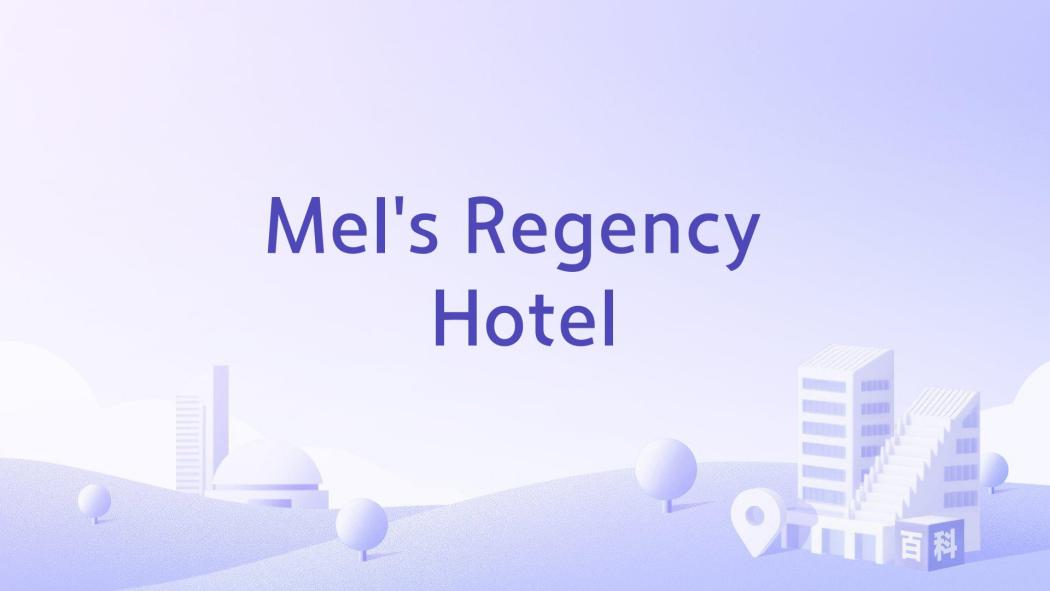 Mel\x27s Regency Hotel Mel\x27s Regency Hotel