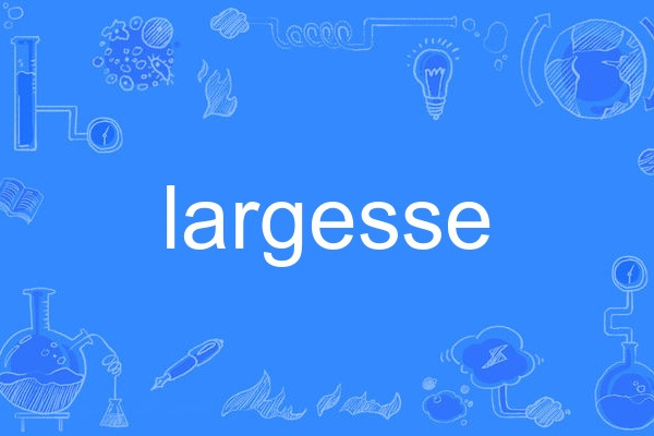 largesse largesse