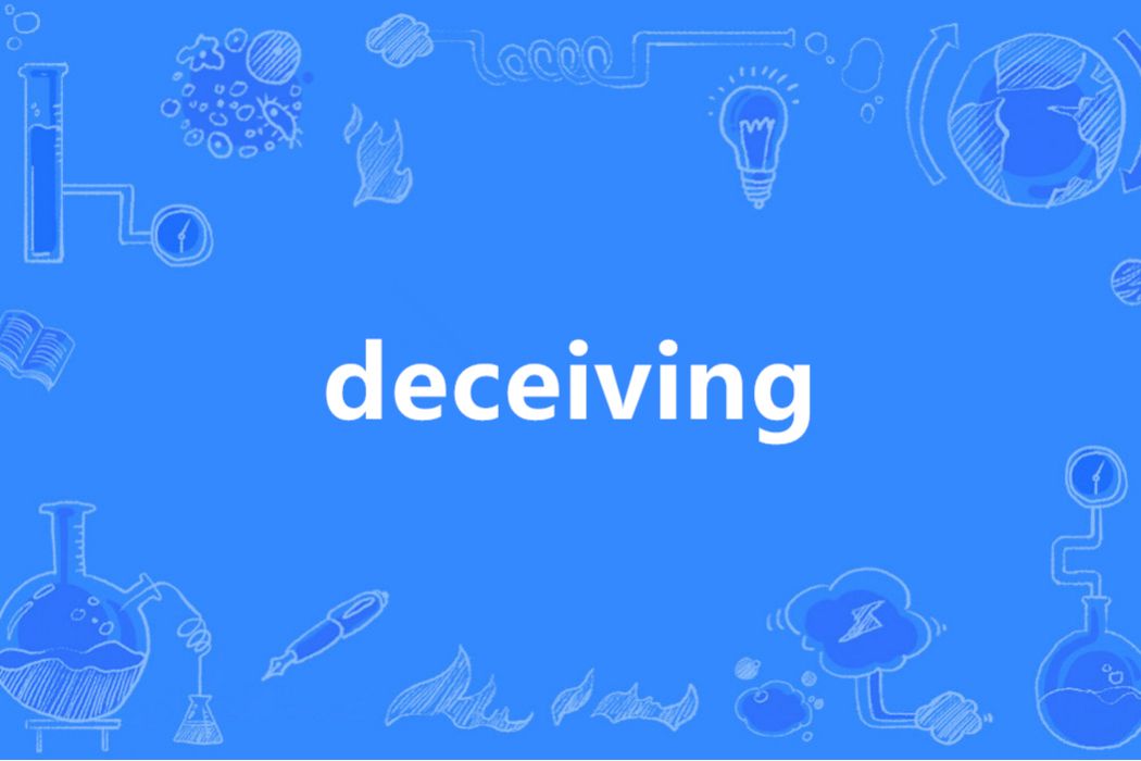 deceiving