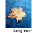 Liberty Primer Liberty Primer
