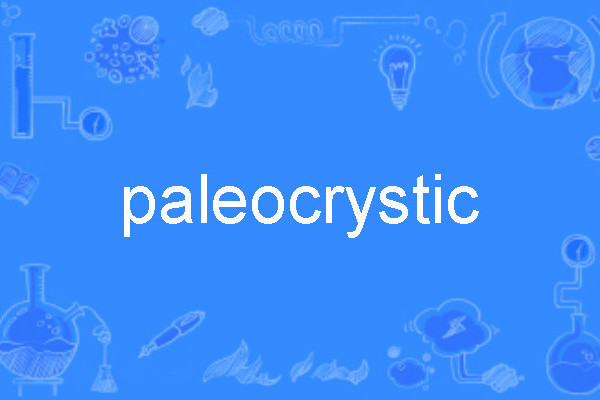 paleocrystic paleocrystic