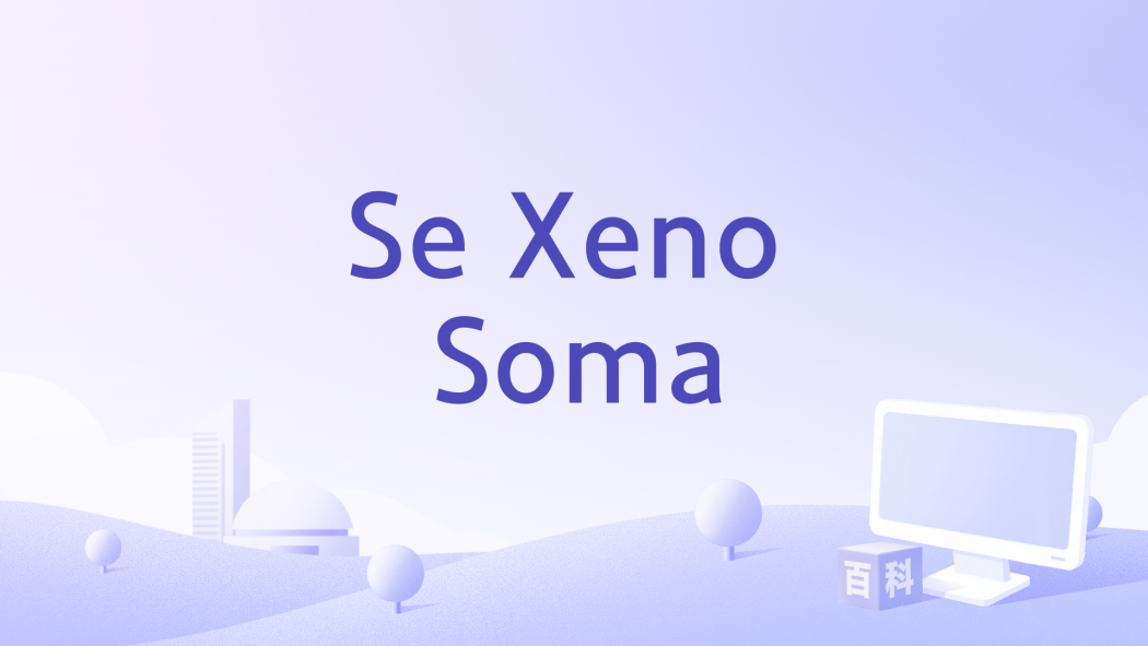 Se Xeno Soma Se Xeno Soma