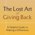 The Lost Art Of Giving Back The Lost Art Of Giving Back