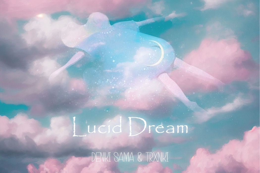 Lucid Dream(DENKI SAMA與TRXNKI合作的單曲)