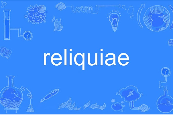 reliquiae reliquiae