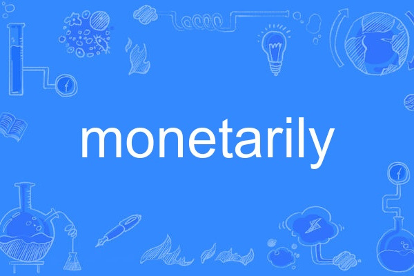 monetarily monetarily