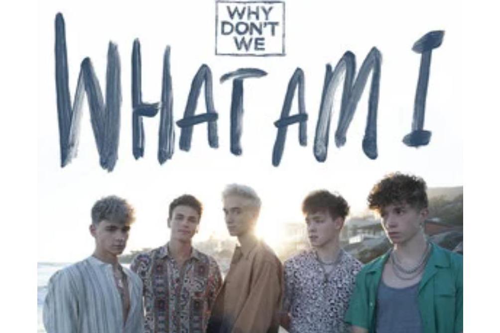 What Am I(Why Don't We演唱的歌曲) What Am I(Why Don't We演唱的歌曲)