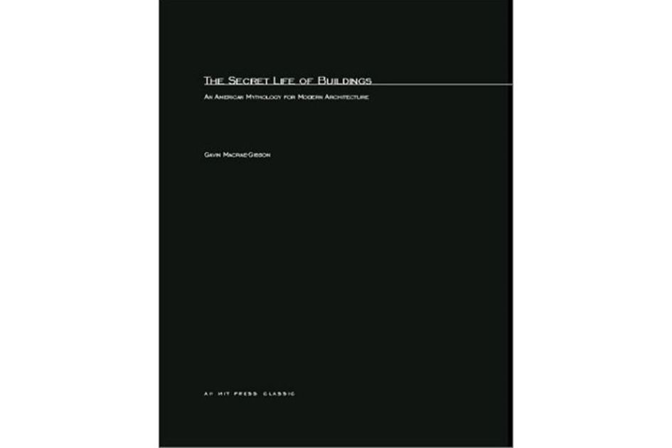 The Secret Life of Buildings The Secret Life of Buildings