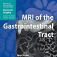 MRI of the Gastrointestinal Tract MRI of the Gastrointestinal Tract