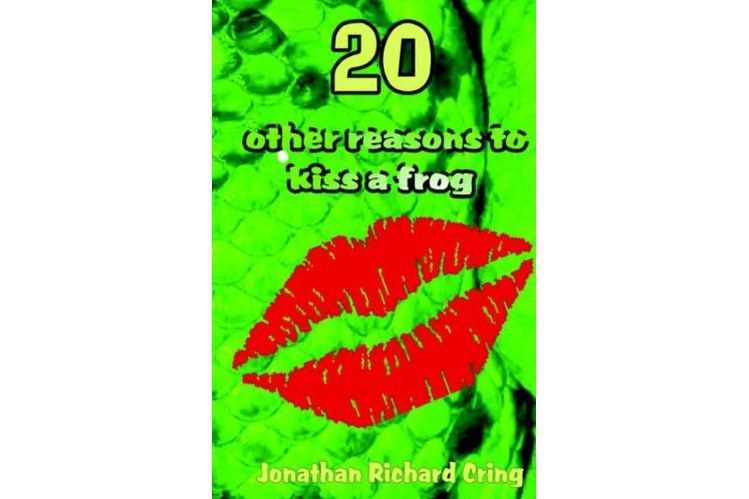 20 Other Reasons to Kiss a Frog 20 Other Reasons to Kiss a Frog