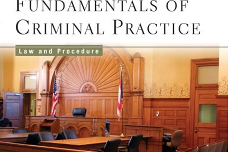 Fundamentals of Criminal Practice Fundamentals of Criminal Practice