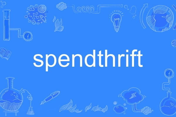 spendthrift spendthrift