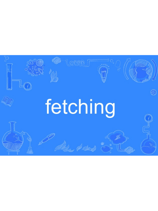 fetching fetching