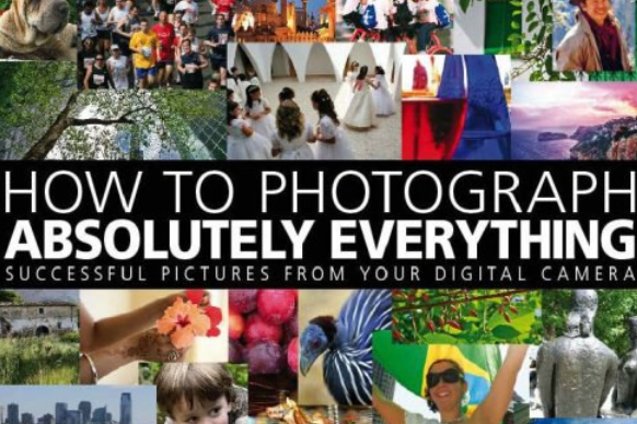 How to Photograph Absolutely Everything