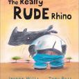 The Really Rude Rhino The Really Rude Rhino