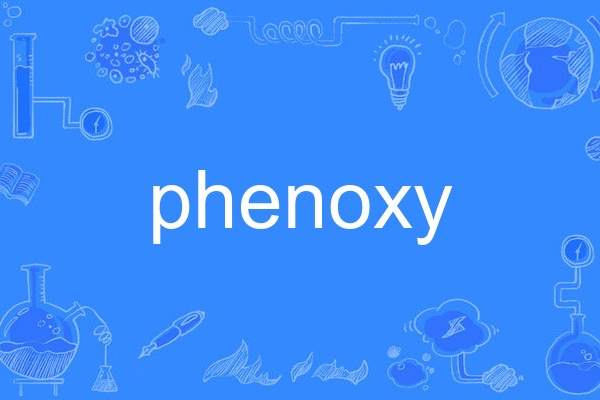 phenoxy phenoxy