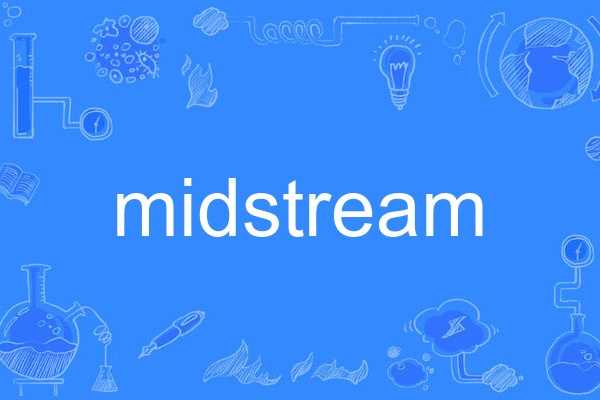 midstream midstream