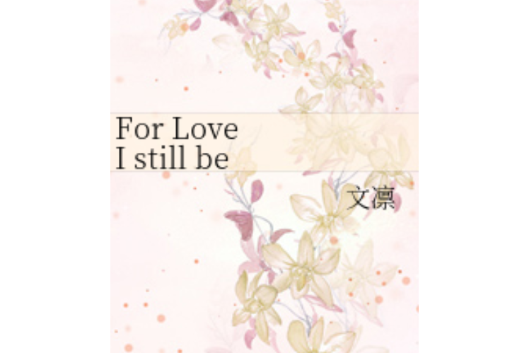 For Love I still believe in you For Love I still believe in you