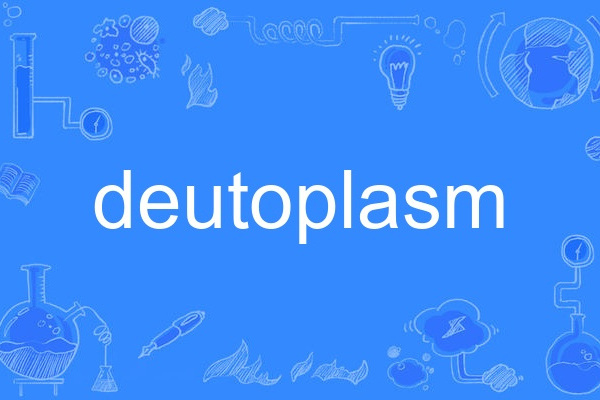 deutoplasm deutoplasm