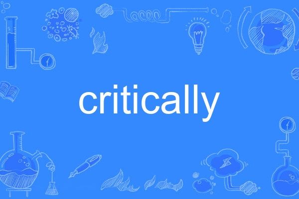 critically critically