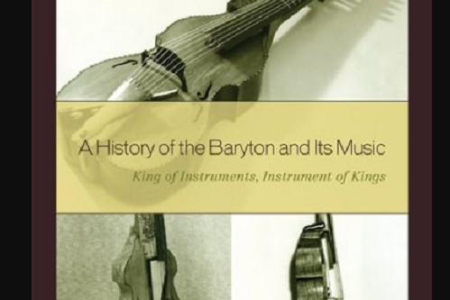 A History of the Baryton and Its Music A History of the Baryton and Its Music