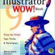 The Illustrator 9 WOW! Book (With CD-ROM) The Illustrator 9 WOW! Book (With CD-ROM)