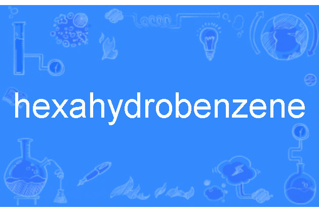hexahydrobenzene hexahydrobenzene