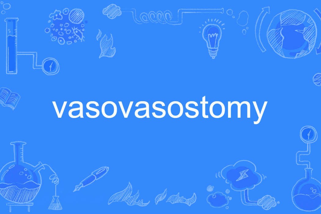 vasovasostomy vasovasostomy