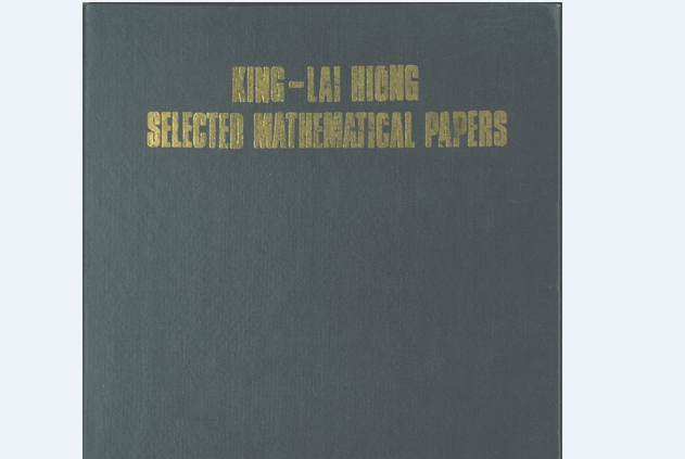 KING-LAI HIONG SELECTED MATHEMATICAL PAPERS KING-LAI HIONG SELECTED MATHEMATICAL PAPERS
