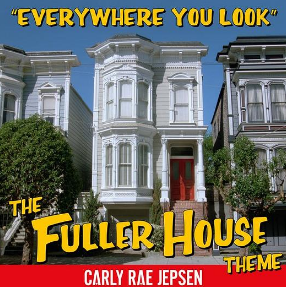 Everywhere You Look (The Fuller House Theme) Everywhere You Look (The Fuller House Theme)