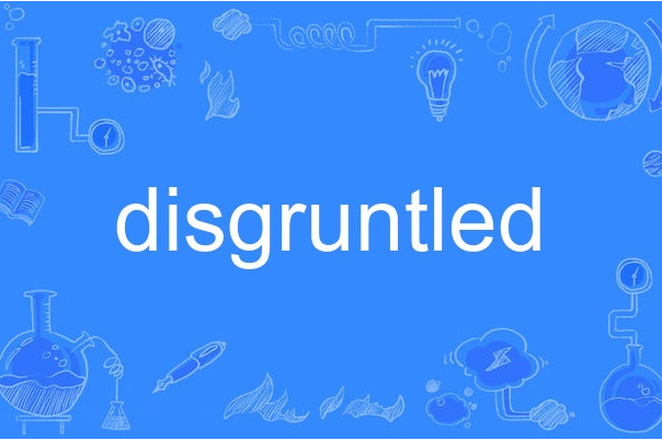 disgruntled disgruntled