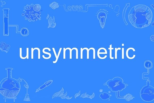 unsymmetric unsymmetric