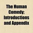 The Human Comedy; Introductions and Appendix The Human Comedy; Introductions and Appendix