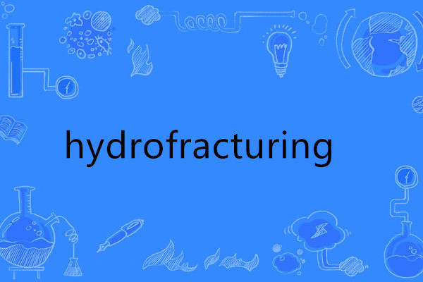 hydrofracturing hydrofracturing
