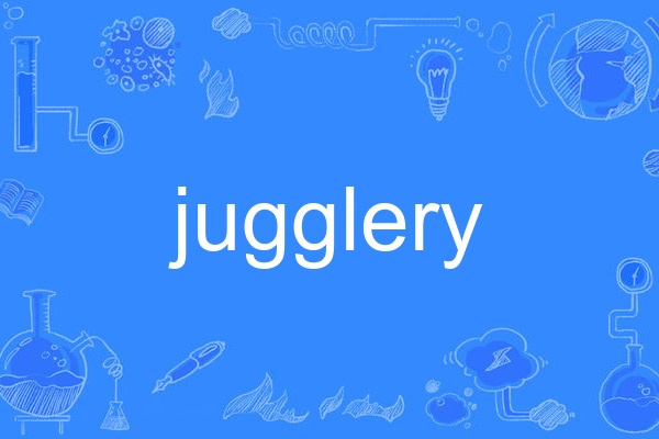 jugglery jugglery