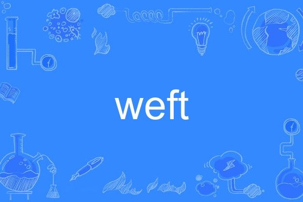 weft weft