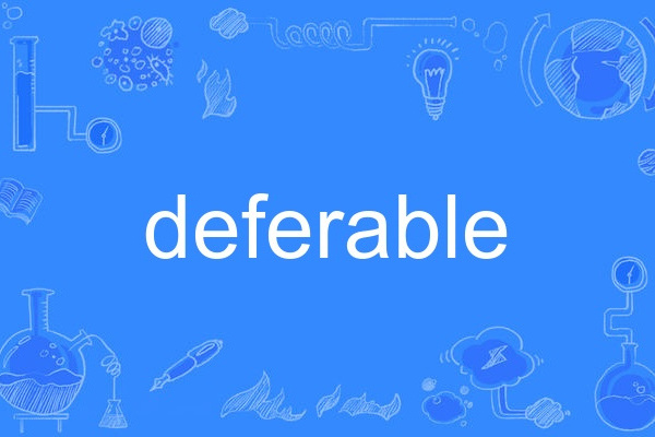 deferable deferable